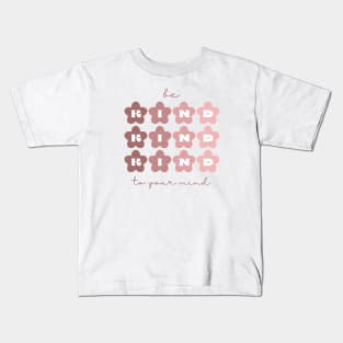 Be Kind to Your mind | Retro Flowers Rosa Claro Kids T-Shirt